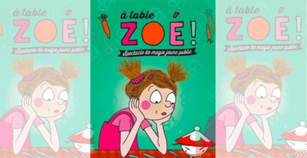 A table Zoé ! // spectacle de magie jeune public, 1 à 8 ans // Les Petits  Z'Artistes, Villeneuve-Tolosane
